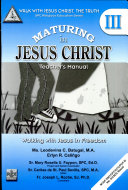 Walk with Jesus Christ, the Truth Iii' 2008 Ed.(maturing in Jesus Christ)