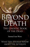 Beyond Death  The Gnostic Book of the Dead