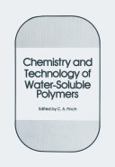Chemistry and Technology of Water Soluble Polymers
