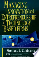 Managing Innovation and Entrepreneurship in Technology Based Firms