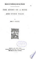 The Writings of Bret Harte  The story of a mine and other tales