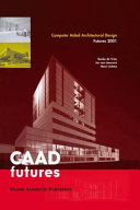 Computer Aided Architectural Design Futures 2001