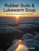 Rubber Suits & Lukewarm Soup: Surviving Life As an Oceanic Ferry Pilot