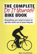 The Complete Do It Yourself Bike Book