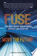 FUSE: Foresight-driven Understanding, Strategy and Execution