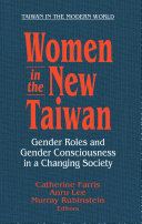 Women in the New Taiwan: Gender Roles and Gender Consciousness in a Changing Society