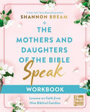 The Mothers and Daughters of the Bible Speak Workbook