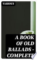 A Book of Old Ballads — Complete