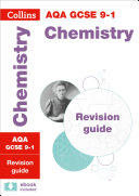 AQA GCSE 9-1 Chemistry Revision Guide: Ideal for the 2024 and 2025 exams (Collins GCSE Grade 9-1 Revision)