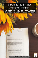 Over a Cup of Coffee and Sunflower