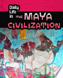Daily Life in the Maya Civilization Book