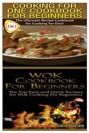 Cooking for One Cookbook for Beginners   Wok Cookbook for Beginners