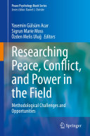 Researching Peace  Conflict  and Power in the Field