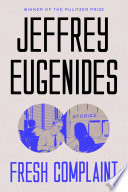 Fresh Complaint Jeffrey Eugenides Cover