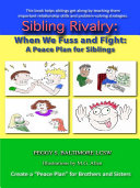 SIBLING RIVALRY When We Fuss and Fight A Peace Plan for Siblings