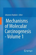 Mechanisms of Molecular Carcinogenesis –