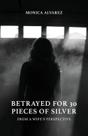Betrayed for 30 Pieces of Silver  From a Wife's Perspective Pdf/ePub eBook