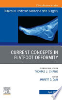 Current Concepts In Flatfoot Deformity An Issue Of Clinics In Podiatric Medicine And Surgery E Book