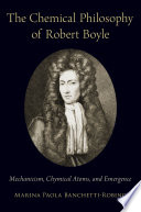 The Chemical Philosophy Of Robert Boyle