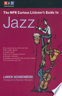 The NPR Curious Listener s Guide to Jazz Book