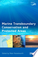 Marine Transboundary Conservation and Protected Areas Book