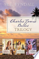 Charles Towne Belles Trilogy PDF Book By M. L. Tyndall
