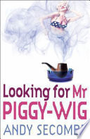 Looking for Mr Piggy-Wig PDF Book By Andy Secombe