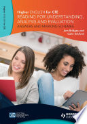 Higher English for CfE  Reading for Understanding  Analysis and Evaluation   Answers and Marking Schemes Book