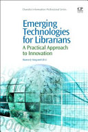 Emerging Technologies for Librarians Book