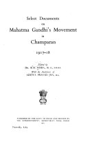 Select Documents on Mahatma Gandhi's Movement in Champaran, 1917-18
