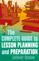 The Complete Guide to Lesson Planning and Preparation