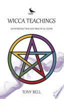 Wicca Teachings   An Introduction and Practical Guide