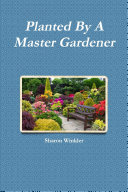 Planted By A Master Gardener