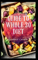 Guide To Whole 30 Diet