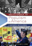 Encyclopedia of Populism in America  A Historical Encyclopedia  2 volumes 