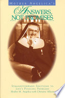 Mother Angelica's Answers, Not Promises