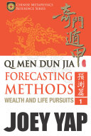 Qi Men Dun Jia Forecasting Methods   Wealth and Life Pursuits  Book 1 