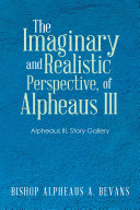 The Imaginary and Realistic Perspective, of Alpheaus Iii