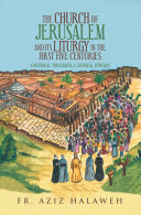 The Church of Jerusalem and Its Liturgy in the First Five Centuries [Pdf/ePub] eBook