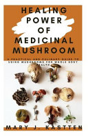 Healing Power of Medicinal Mushroom