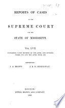Mississippi Reports     Being Cases Argued and Decided in the Supreme Court of Mississippi