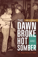 The Dawn Broke Hot and Somber  U S  Race Riots of 1964
