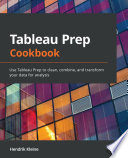 Tableau Prep Cookbook Book PDF