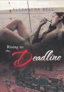 Rising to the Deadline Book Alexandra Bell