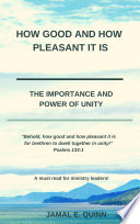 How Good and How Pleasant it is: The Importance and Power of Unity