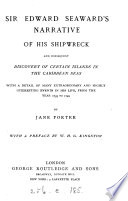 Sir Edward Seaward s narrative of his shipwreck  and consequent discovery of certain islands in the Caribbean Sea  Ed   or rather written  by J  Porter  With a preface by W H G  Kingston