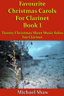 Favourite Christmas Carols For Clarinet Book 1
