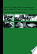 The Practice of Veterinary Anesthesia