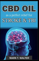 CBD Oil As a Perfect Relief for Stroke and TBI