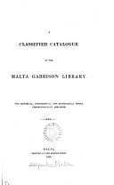 A classified catalogue of the Malta garrison library   With  Books received December 1840